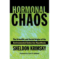 Hormonal Chaos: The Scientific and Social Origins of the Environmental Endocrine Hypothesis