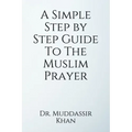A Simple Step by Step Guide To The Muslim Prayer