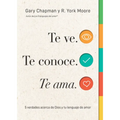 Te Ve. Te Conoce, Te Ama. (Seen, Known, Loved): 5 Verdades Acerca de Dios Y Tu Lenguaje de Amor