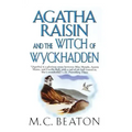 Agatha Raisin and the Witch of Wyckhadden: An Agatha Raisin Mystery