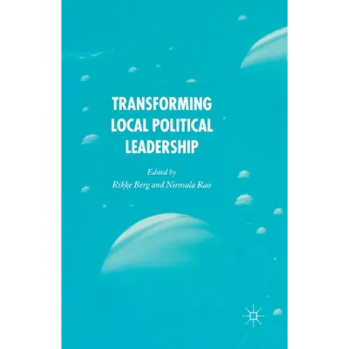 Transforming Political Leadership in Local Government