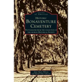 Historic Bonaventure Cemetery: Photographs from the Collection of the Georgia Historical Society