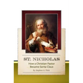 St. Nicholas-How a Christian Pastor Became Santa Claus
