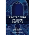 Protecting Patron Privacy: A LITA Guide