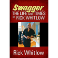 Swagger, the Life and Times of Rick Whitlow
