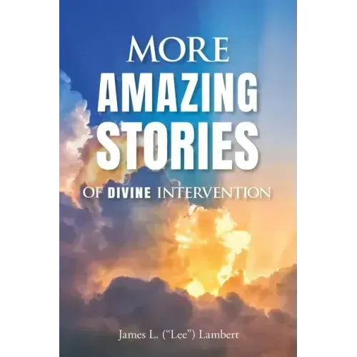 More Amazing Stories Of Divine Intervention