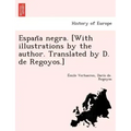 España negra. [With illustrations by the author. Translated by D. de Regoyos.]