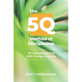 The 5Q Method of Discipleship: 5 Questions That Will Change Your Life