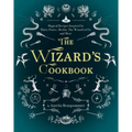The Wizard's Cookbook: Magical Recipes Inspired by Harry Potter, Merlin, the Wizard of Oz, and More