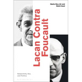 Lacan Contra Foucault: Subjectivity, Sex, and Politics