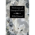 Dictionary of Liturgical Latin