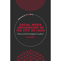 Social Media Influencing in the City of Likes: Dubai and the Postdigital Condition