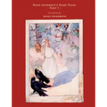 Hans Andersen's Fairy Tales - Illustrated by Anne Anderson - Part I