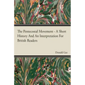 The Pentecostal Movement - A Short History And An Interpretation For British Readers