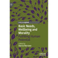 Basic Needs, Wellbeing and Morality: Fulfilling Human Potential