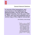 A Journal of the transactions and occurrences in the Settlement of Massachusetts, and the other New England Colonies, from the year 1630 to 1644; and