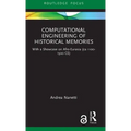 Computational Engineering of Historical Memories: With a Showcase on Afro-Eurasia (ca 1100-1500 CE)
