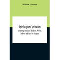 Spicilegium Syriacum: Containing Remains Of Bardesan, Meliton, Ambrose And Mara Bar Serapion