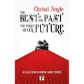 The Best of Our Past, the Worst of Our Future