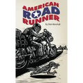 American Road Runner: Man. Machine. Road.