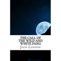 The Call of the Wild and White Fang: Jack London Combo
