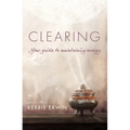 Clearing: Your Guide to Maintaining Energy