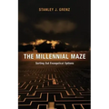 The Millennial Maze: Sorting Out Evangelical Options