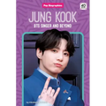 Jung Kook: Bts Singer and Beyond: Bts Singer and Beyond