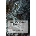 The Dunwich Horror: (Special Edition include: The Shunned House)