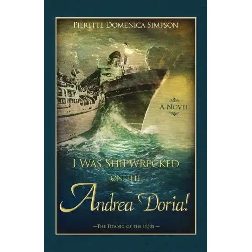 I Was Shipwrecked on the Andrea Doria! the Titanic of the 1950s