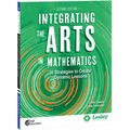 Integrating the Arts in Mathematics: 30 Strategies to Create Dynamic Lessons