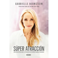 Super Atracción: Cómo Hacer Realidad La Vida Que Ni En Sueños Habrías Imaginado