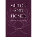 Milton and Homer: "Written to Aftertimes"