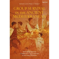 Group Survival in the Ancient Mediterranean: Rethinking Material Conditions in the Landscape of Jews and Christians