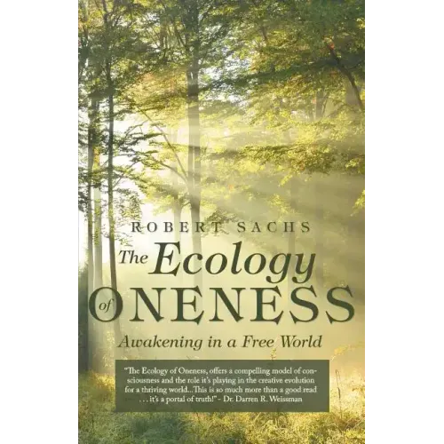 The Ecology of Oneness: A Preparation and Guide to Awakening in a Free World