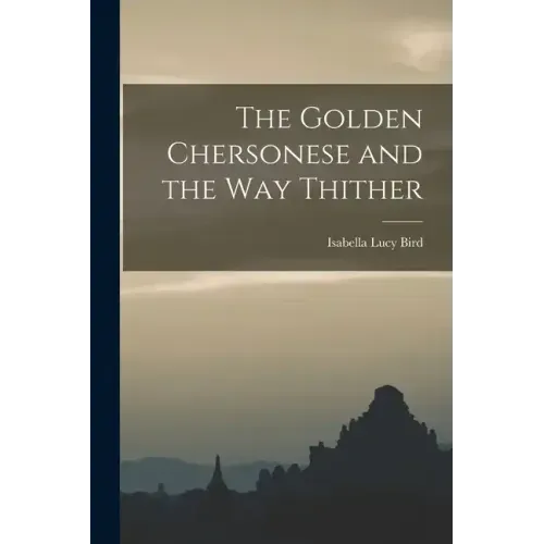 The Golden Chersonese and the Way Thither