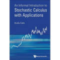An Informal Introduction to Stochastic Calculus with Applications