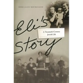 Eli's Story: A Twentieth-Century Jewish Life