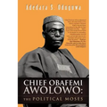 Chief Obafemi Awolowo: The Political Moses