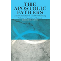 The Apostolic Fathers, A New Translation and Commentary, Volume IV