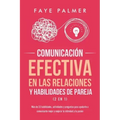 Comunicación Efectiva en las Relaciones y Habilidades de Pareja (2 en 1): Más de 33 habilidades, actividades y preguntas para ayudarte a comunicarte m