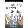 Healing Racial Divides: Finding Strength in Our Diversity