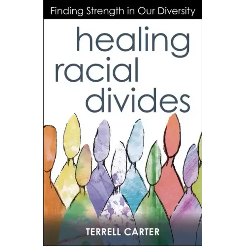 Healing Racial Divides: Finding Strength in Our Diversity