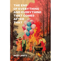 The End of Everything and Everything That Comes After That