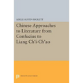 Chinese Approaches to Literature from Confucius to Liang Chi-Chao