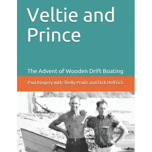 Veltie and Prince: The Advent of Drift Boating