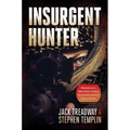 Insurgent Hunter: Memoirs of a Navy Seal Turned Counterinsurgent Agent in Iraq