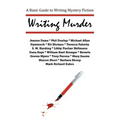 Writing Murder: A Basic Guide to Writing Mystery Novels