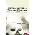 Earth Is the Mother of All Drama Queens