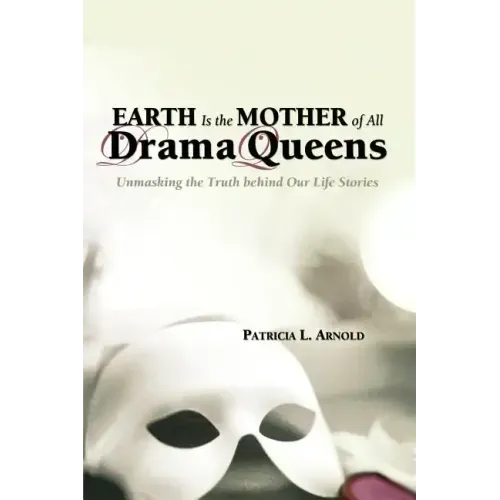 Earth Is the Mother of All Drama Queens
